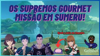 GENSHIN IMPACT  SUPREMOS GOURMET EM SUMERU  COMO DESBLOQUEAR [upl. by Tteltrab]