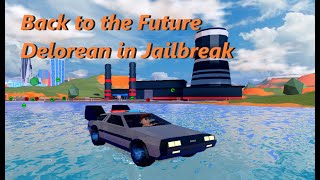 The Back to the Future DeLorean Time Machine in Roblox Roblox Jailbreak [upl. by Hinda]