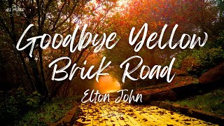 Elton John  Goodbye Yellow Brick Road Lyrics [upl. by Eelnayr326]