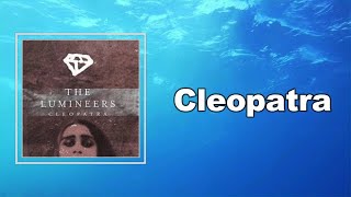 The Lumineers  Cleopatra Lyrics [upl. by Anelys]