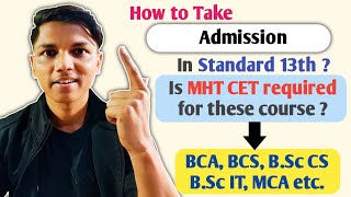 How to get Admission in 13th standard  With or Without CET  all about BCA BCS BSc cs amp IT NIE [upl. by Enerol]