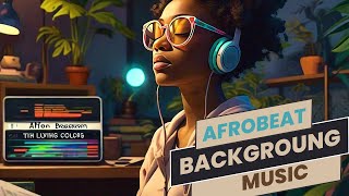 Afro Beats Mix 2024  Chill Afrobeat Instrumentals to Study Work  1 hour [upl. by Eibrik]