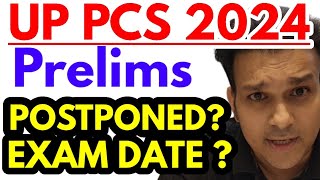 UPPCS 2024 Prelims Postponed latest news update  UP pcs 2024 Pre New EXAM DATE [upl. by Melesa]