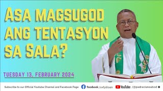 quotAsa magsugod ang tentasyon sa Salaquot  02132024 Misa ni Fr Ciano Ubod sa SVFP [upl. by Patrizio]