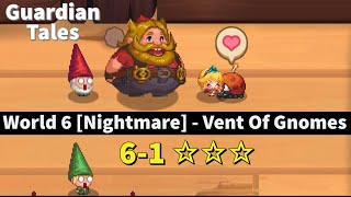 World 6 Nightmare  61 ☆☆☆  Vent Of Gnomes  Guardian Tales [upl. by Ailuj]