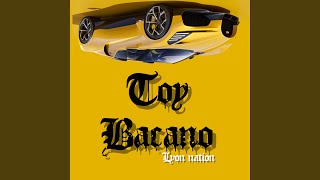 TOY BACANO [upl. by Torosian]