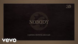 Casting Crowns CAIN  Nobody Lyric Video [upl. by Rocray705]