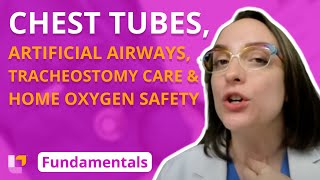 Chest Tubes Artificial Airways Tracheostomy Care amp Home Oxygen Safety  Fundamentals  LevelUpRN [upl. by Jane124]