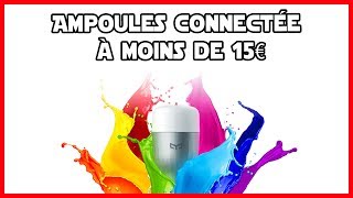 Ampoules connectée à moins de 15€ Xiaomi Yeelight Bulbs [upl. by Fesuoy799]