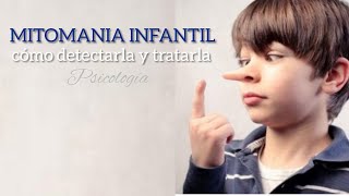 Mitomania Infantil cómo detectarla y tratarla 📌 Psicología [upl. by Eneli]