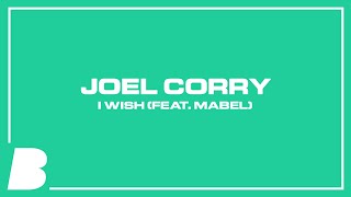 Joel Corry  I Wish feat Mabel [upl. by Eustazio]