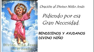 ORACIÓN AL DIVINO NIÑO JESÚS PIDIENDO POR ESA GRAN NECESIDAD [upl. by Clift]