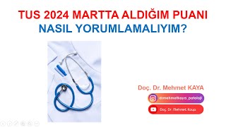 TUS 2024 Martta Aldığım Puanı Nasıl Yorumlamalıyım [upl. by Silirama]