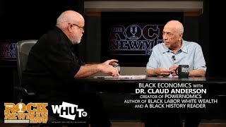 Black Economics with Claud Anderson on The Rock Newman Show [upl. by Fronia660]