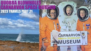 Quobba Blowholes and Carnarvon Space Museum 2023 TRAVELS PART 21 [upl. by Purity]