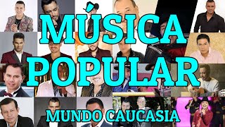 MÚSICA POPULAR  MUNDO CAUCASIA [upl. by Abbie962]