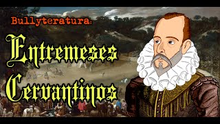 Entremeses cervantinos  Bullyteratura  Bully Magnets  Historia Documental [upl. by Ennovihs]