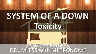 System Of A Down  Toxicity Drumless with Metronome [upl. by Nooj291]