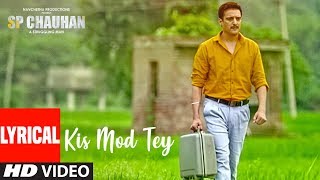 Lyrical Kis Mod Tey  SP CHAUHAN  Jimmy Shergill Yuvika Chaudhary  Ranjit Bawa [upl. by Bea]