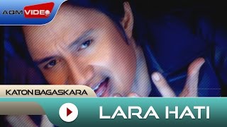 Katon Bagaskara  Lara Hati  Official Video [upl. by Eduj]