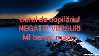 Dorul de copilarie NEGATIV VERSURI Mi bemol minor [upl. by Milah528]