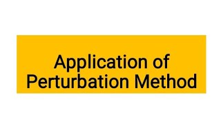 Application of Perturbation Method [upl. by Caine669]