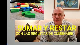 SUMAR Y RESTAR CON LAS REGLETAS DE CUISENAIRE [upl. by Ecyar924]