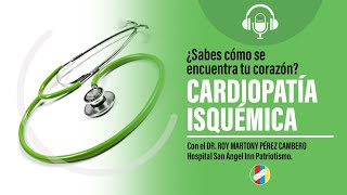 Sabes cómo se encuentra tu corazón Cardiopatía isquémica [upl. by Rubel]