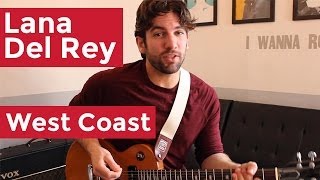 Lana Del Rey  West Coast Guitar Chords amp Lesson by Shawn Parrotte [upl. by Williamsen]