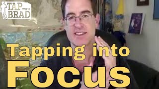 Tapping into Focus  Tapping with Brad Yates [upl. by Atilamrac]