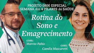 ROTINA DO SONO E EMAGRECIMENTO com Marcos Fabio e Camila Mascaretti  Projeto 0800 Especial 376 [upl. by Aicinoid]