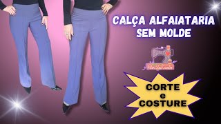 Como fazer CALÇA ALFAIATARIA sem molde AtelierSilviaCarvalho [upl. by Dearman]