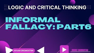 Logic and Critical Thinking Chapter 5 Part 6 Fallacies of Presumption Afaan Oromootiin [upl. by Eelyram278]