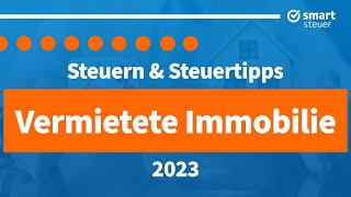 Vermietete Immobilie Steuern und Steuertipps 2023  Kapitalanlage Immobilie Steuern sparen [upl. by Kelley552]