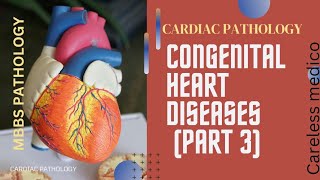 CARDIAC PATHOLOGY CONGENITAL HEART DISEASES part3 lecture16 pathology robbins pathoma mbbs [upl. by Chucho]