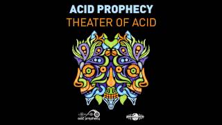 Acid Prophecy  Theatre of Acid [upl. by Agamemnon]