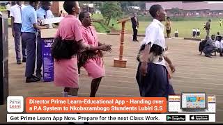 Lubiri S S  Director Prime LearnEducational App Handing Over a PA System to Nkobazambogo Students [upl. by Leahcir]