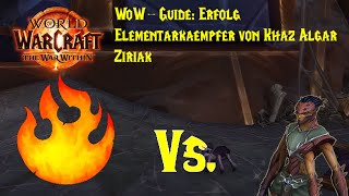 WoWGuide Erfolg Elementarkämpfer von Khaz Algar  Ziriak [upl. by Gatian]