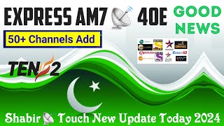 Express AM7📡 40East Big Update  50 Channel Added FreeSat PKG Add31102024 [upl. by Hcurob]