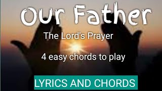 OUR FATHER  The Lords Prayer LYRICS AND CHORDS [upl. by Yebot]