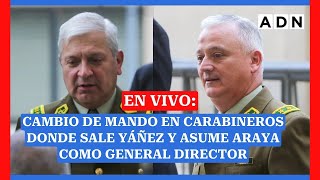 EN VIVO Cambio de mando en Carabineros donde sale Yáñez y asume Araya como general director [upl. by Eat]