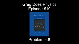 Introduction to Electrodynamics by David Griffiths Problem 46 [upl. by Ziom221]