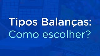 Tipos de Balança Como escolher [upl. by Vizzone]