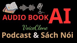 AudioBook  TTS Voice Clone  Nhân bản giọng nói amp Tạo sách nói với nhiều giọng đọc cùng lúc [upl. by Procter]