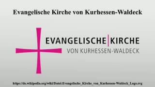 Evangelische Kirche von KurhessenWaldeck [upl. by Morie993]