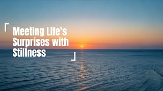 Facing Life’s Surprises Through Stillness  𝐙𝐞𝐧 𝐂𝐨𝐢𝐧 [upl. by Leeda]