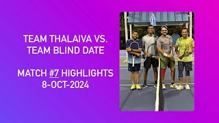 Team Thalaiva vs Team Blind Date  Match Highlights Match 7  08Oct2024 Tennis highlights 🎉 [upl. by Duston]