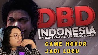 DBD Indonesia  Jadi Komentator AFK Kiana Ngamok Milhyha Reaction [upl. by Hairakcaz114]