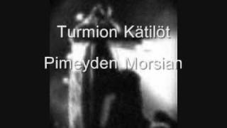 Turmion Kätilöt  Pimeyden Morsian [upl. by Noreen392]