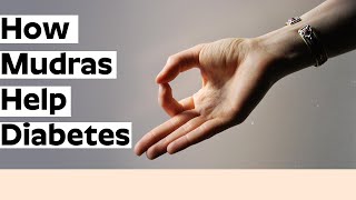 How Mudras Helps Diabetes Peoples  Mudras For Diabetes – Yoga Gestures to Control Blood Sugar [upl. by Yaras]